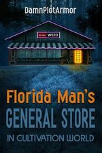 Florida Man's General Store in Cultivation World